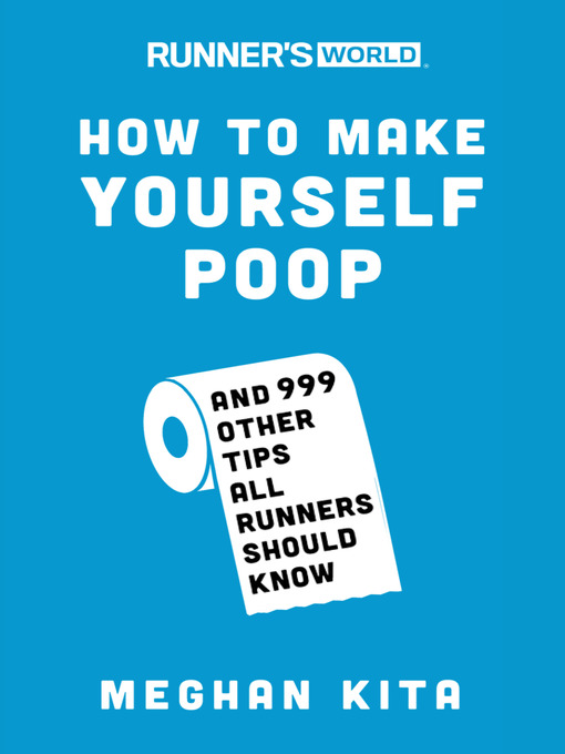 Title details for Runner's World How to Make Yourself Poop by Meghan Kita - Available